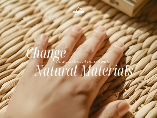 Why Natural Materials Like Wicker, Wood, and Loofah Help You Feel More at Home